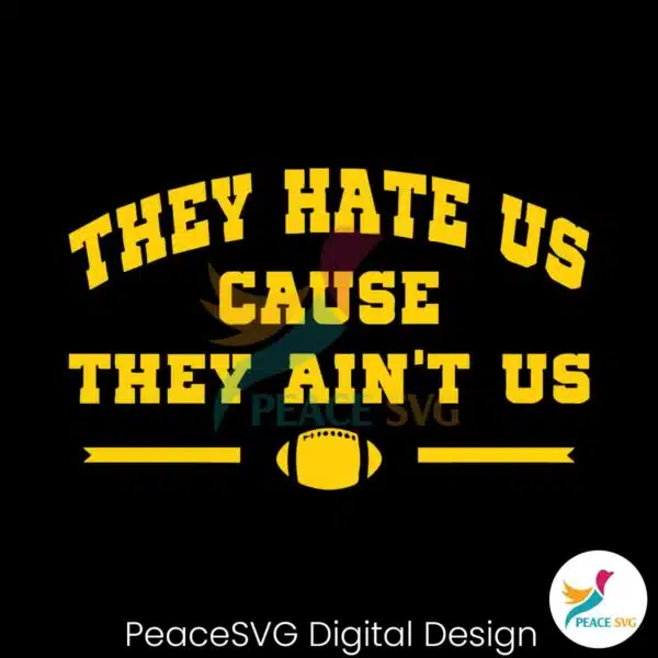 they-hate-us-cause-they-aint-us-svg