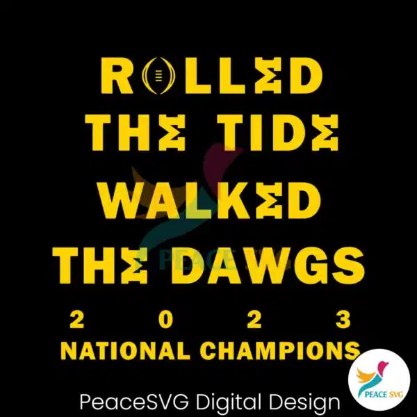 rolled-the-tide-walked-the-dawgs-champions-svg