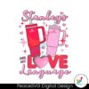 stanleys-are-my-love-language-png