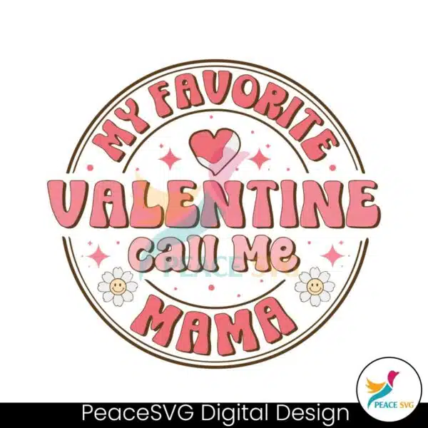 favorite-valentine-calls-me-mama-svg