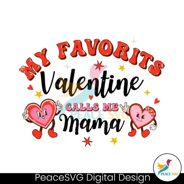 funny-my-favorite-valentine-calls-me-mama-svg