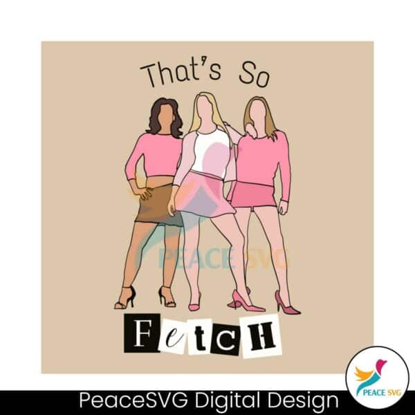 funny-mean-girl-thats-so-fetch-svg