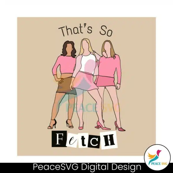 funny-mean-girl-thats-so-fetch-svg