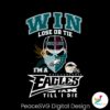 im-a-philadelphia-eagles-fan-till-i-die-svg