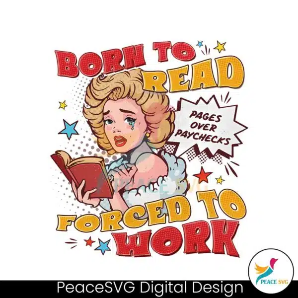 born-to-read-forced-to-work-png
