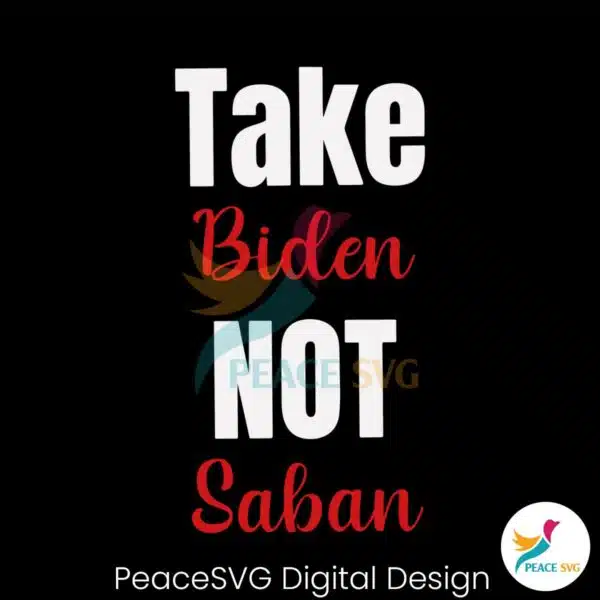 take-biden-not-saban-football-coach-svg