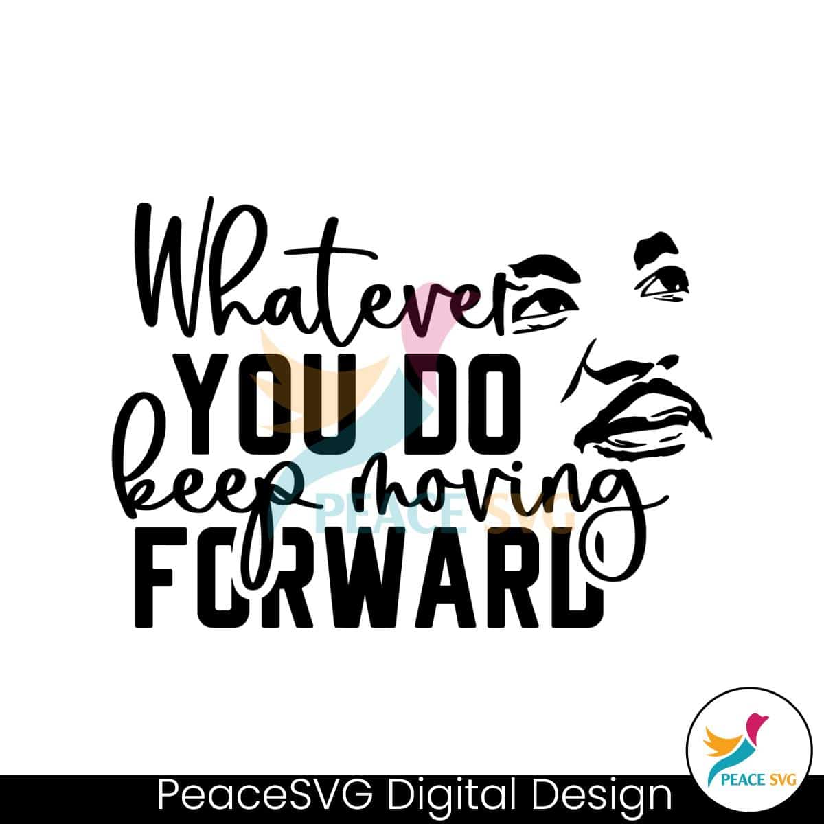 whatever-you-do-keep-moving-forward-svg