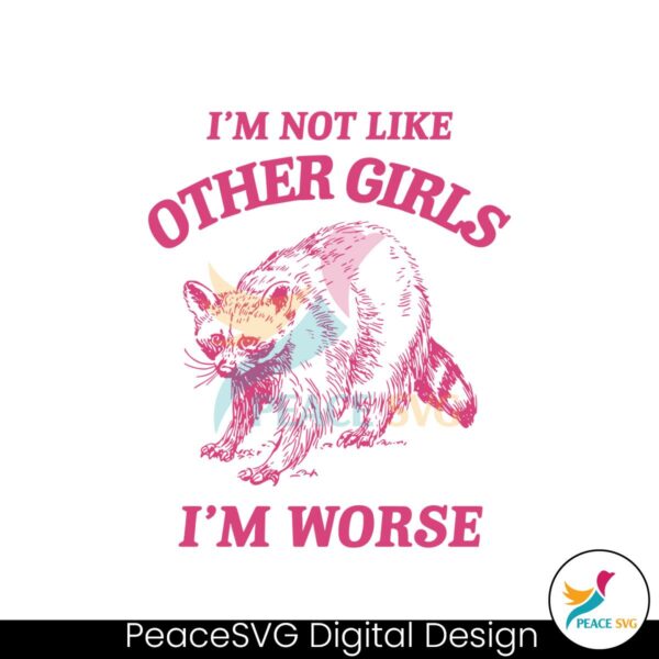 im-not-like-other-girls-funny-raccoon-svg