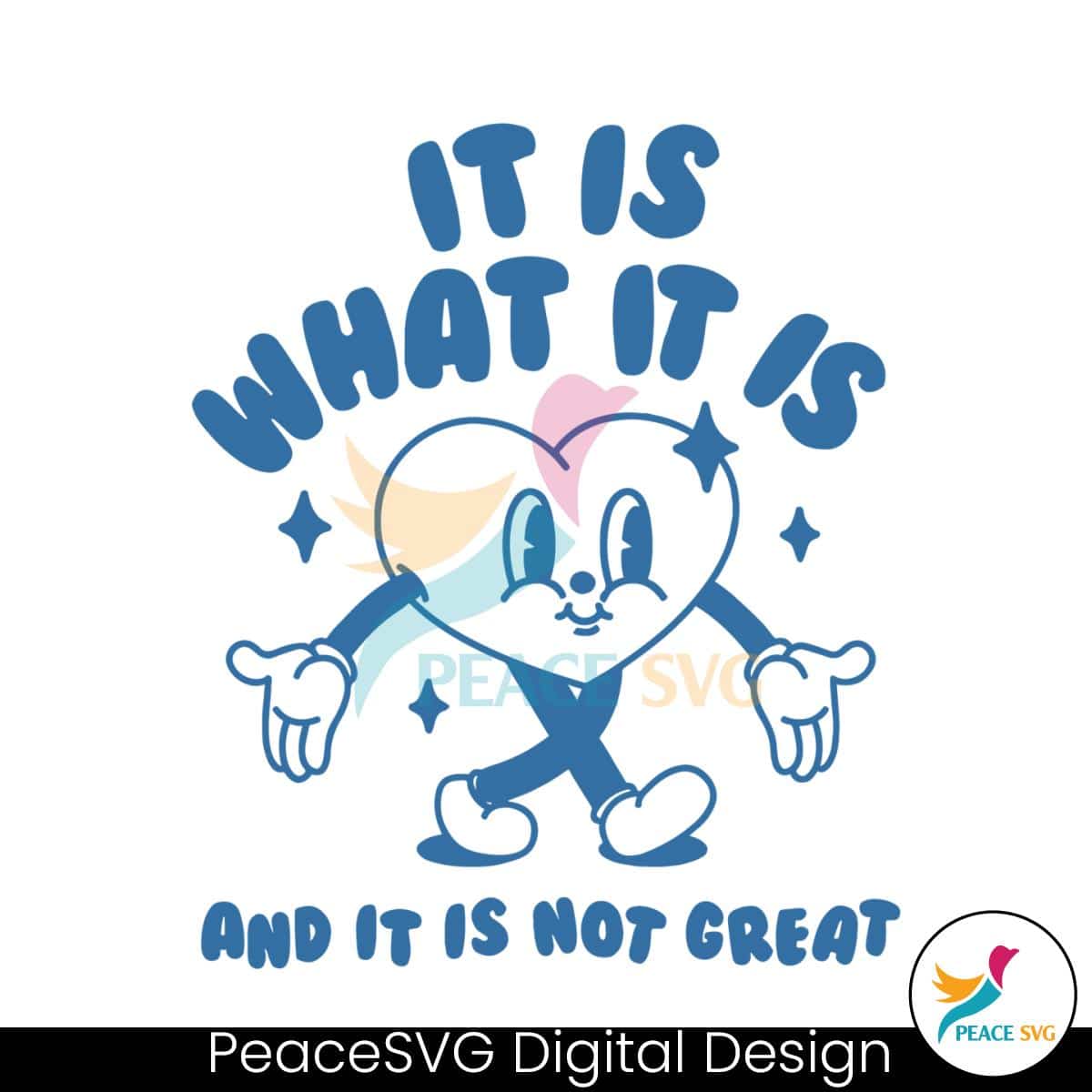 it-is-what-it-is-and-it-is-not-great-heart-meme-svg-peacesvg