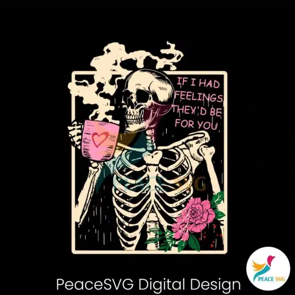 if-i-had-feelings-skeleton-coffee-svg