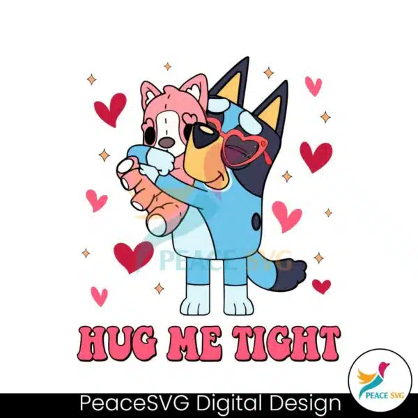 bluey-valentine-hug-my-tight-svg