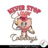 never-stop-lovin-cowboys-png