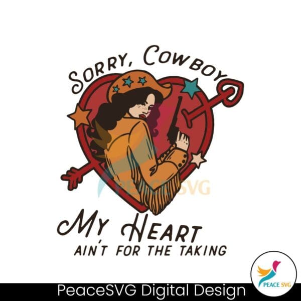 sorry-cowboy-my-heart-isnt-for-the-taking-svg