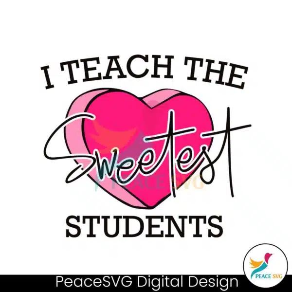 i-teach-the-sweetest-students-svg