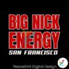 nick-bosa-big-nick-energy-san-francisco-svg
