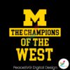 the-champion-of-the-west-michigan-wolverines-svg