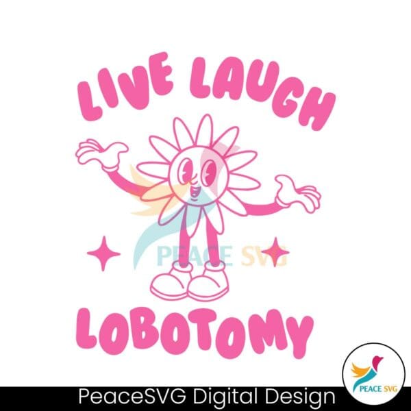 live-laugh-lobotomy-flower-meme-svg