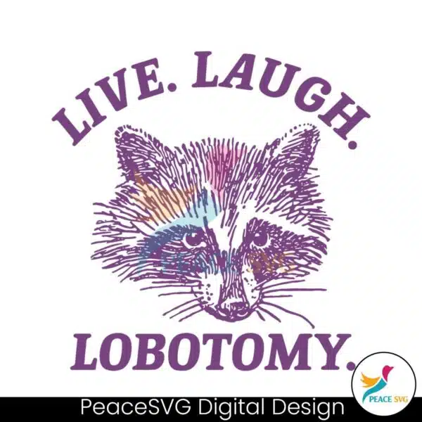 live-laugh-lobotomy-raccoon-meme-svg