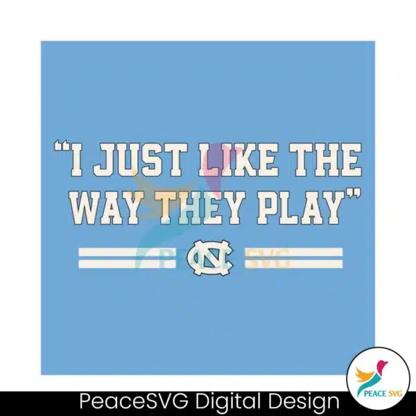 i-just-like-the-way-we-play-unc-basketball-svg