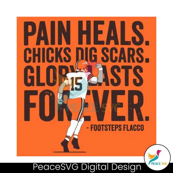 pain-heals-chicks-dig-scars-cleveland-flacco-svg