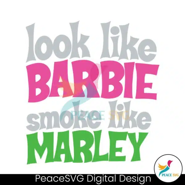 funny-look-like-barbie-smoke-like-marley-svg