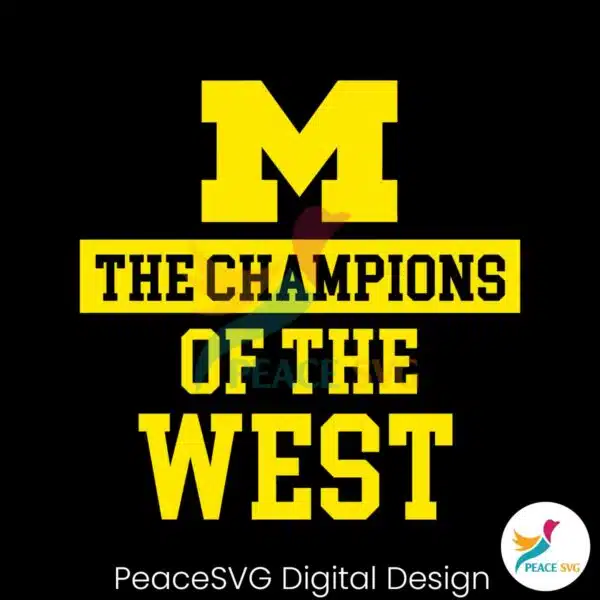 the-champions-of-the-west-michigan-wolverines-svg