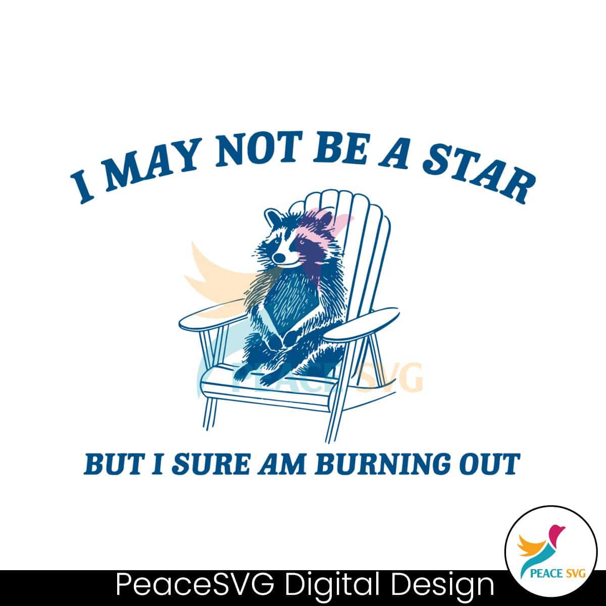 i-may-not-be-a-star-but-i-sure-am-burning-out-svg