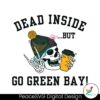 dead-inside-but-go-green-bay-svg