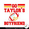 go-taylors-boyfriend-funny-travis-taylor-svg