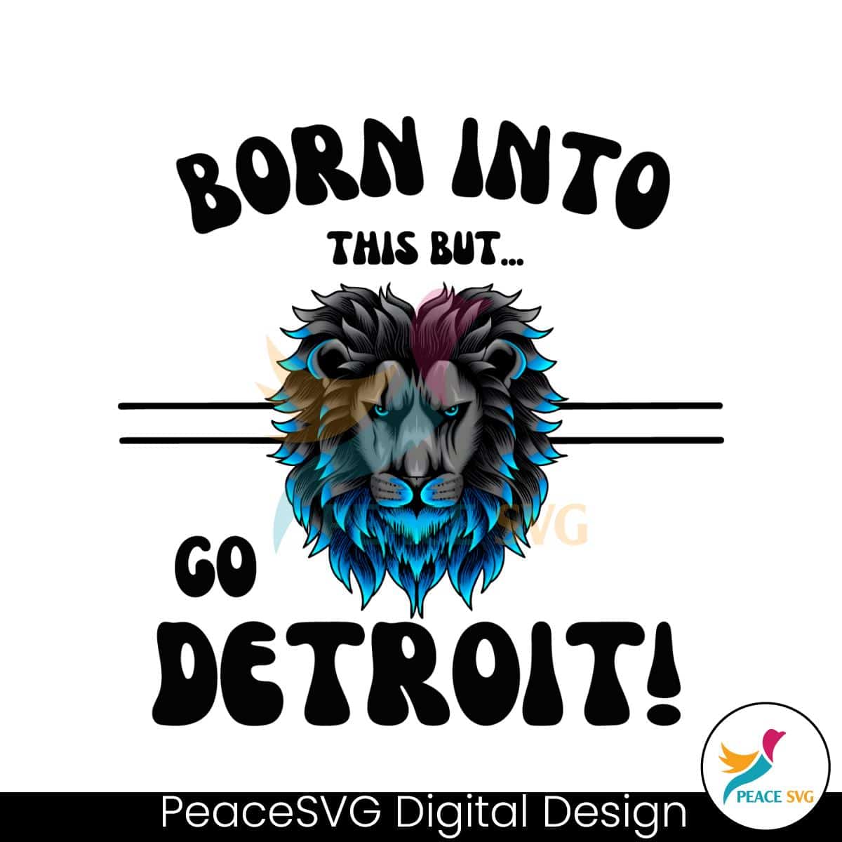 born-into-this-but-go-detroit-png