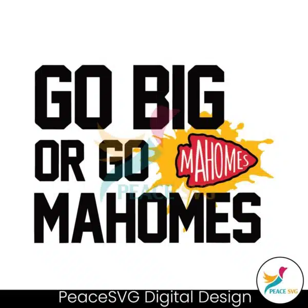 go-big-or-go-mahomes-kc-city-football-svg