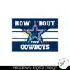 how-about-them-cowboys-svg-digital-download