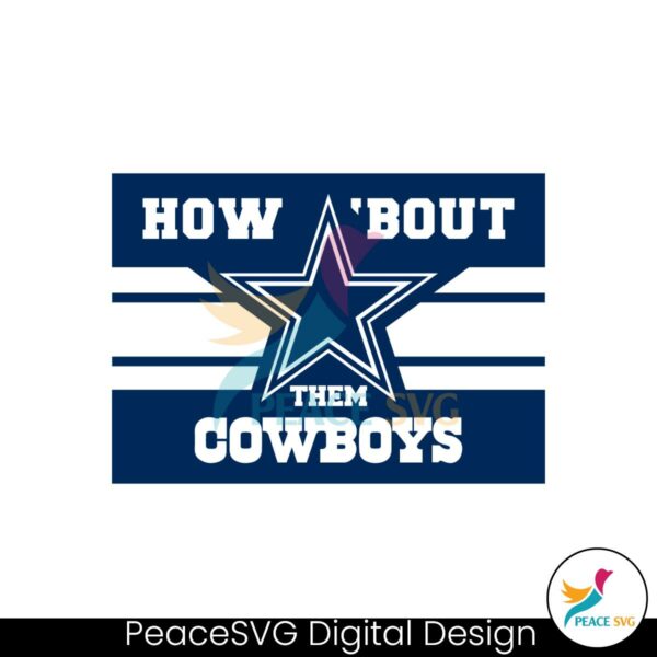 how-about-them-cowboys-svg-digital-download