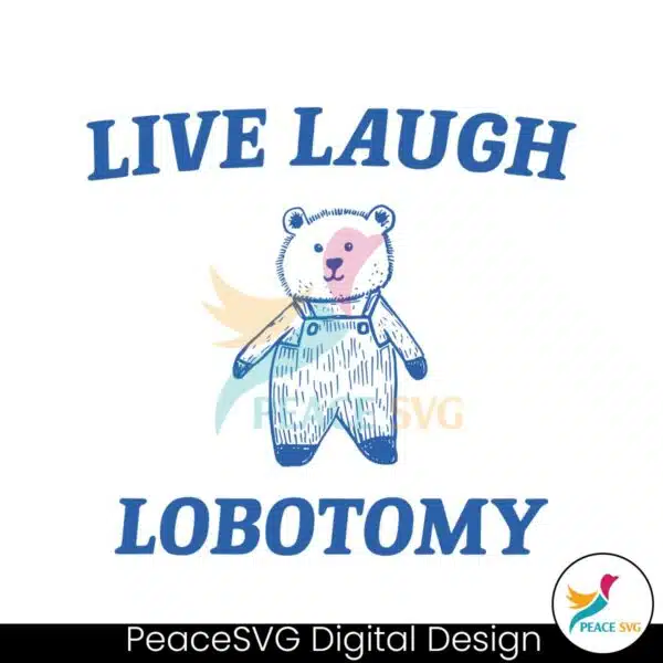 live-laugh-lobotomy-bear-meme-svg