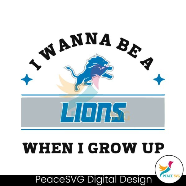 i-wanna-be-a-lions-when-i-grow-up-svg