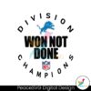 detroit-lions-nfl-division-champion-won-not-done-svg