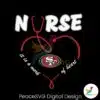 nurse-it-is-a-work-of-heart-san-francisco-49ers-svg