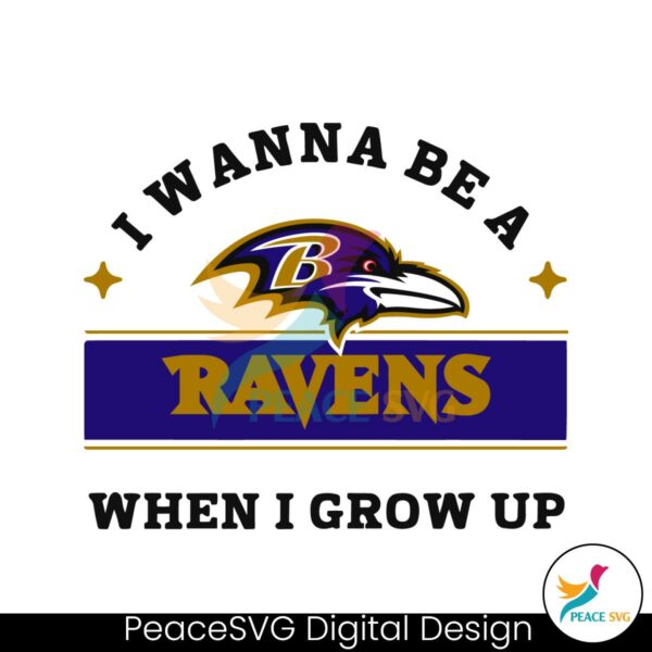 i-wanna-be-a-ravens-when-i-grow-up-svg
