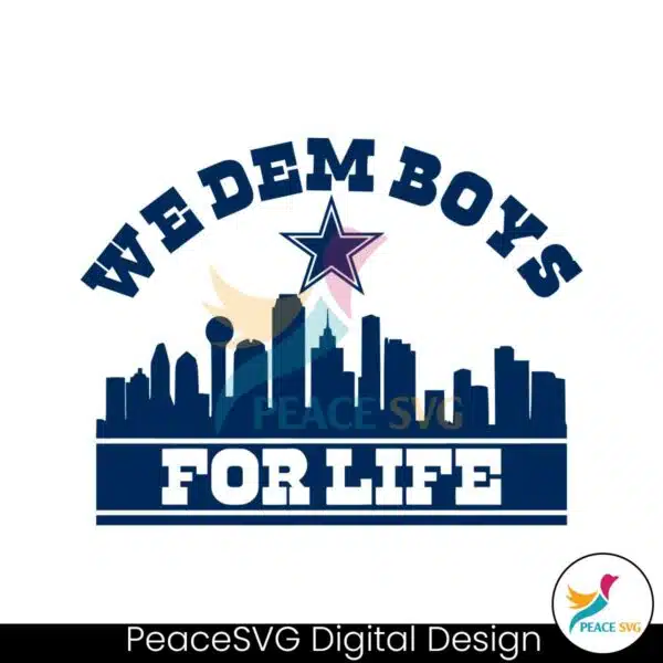 we-dem-boyz-for-life-dallas-cowboys-football-svg