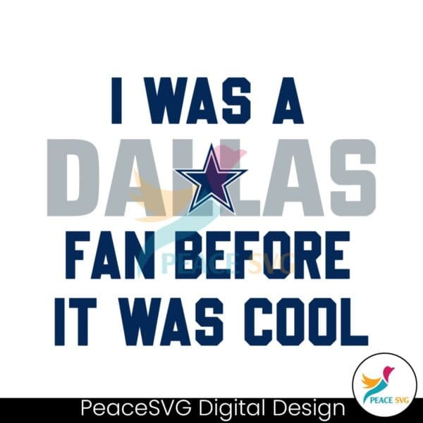 vintage-i-was-a-dallas-fan-before-it-was-cool-svg