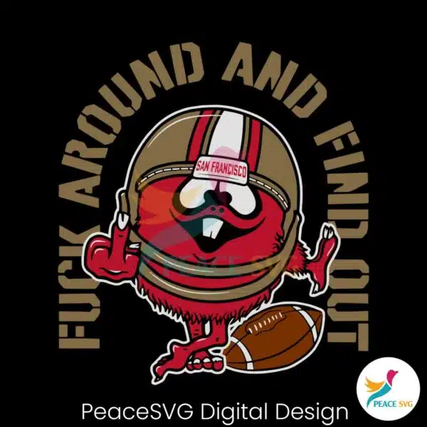 funny-fuck-around-and-find-out-49ers-svg