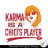 karma-is-a-chiefs-player-87-taylor-svg