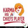 karma-is-a-chiefs-player-87-taylor-svg