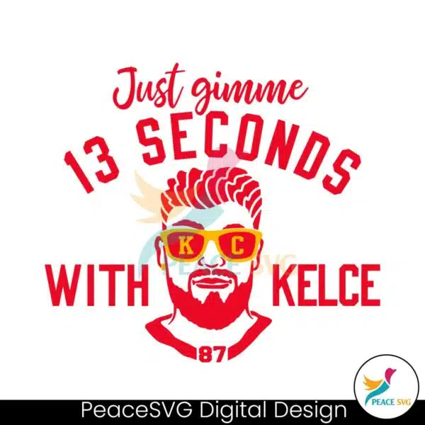 just-gimme-13-seconds-with-kelce-svg