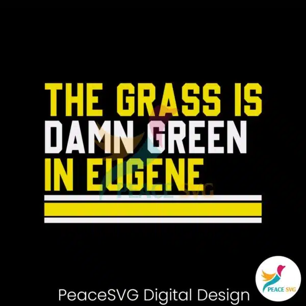 the-grass-is-damn-green-in-eugene-svg