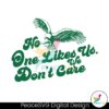 no-one-likes-us-we-dont-care-philly-svg