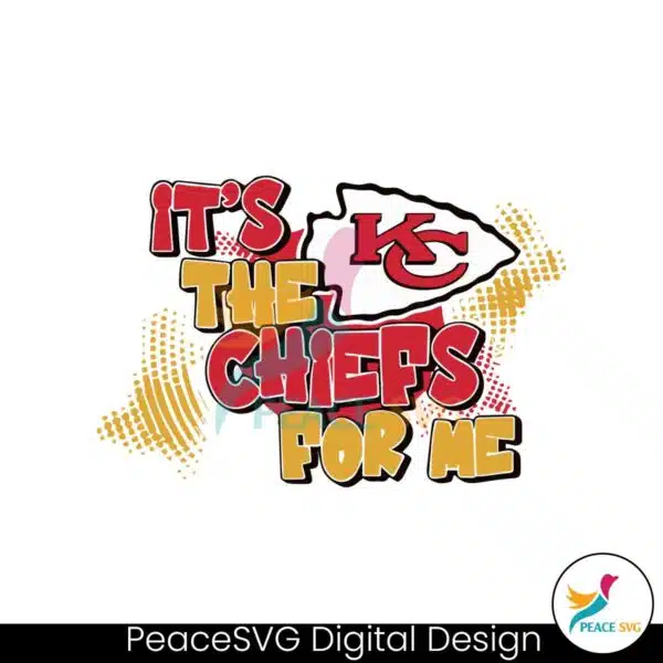 kansas-city-chiefs-its-the-chiefs-for-me-svg