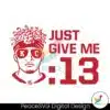kansas-city-chiefs-patrick-mahomes-just-give-me-13-svg