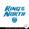 king-of-the-north-detroit-lions-svg-digital-download