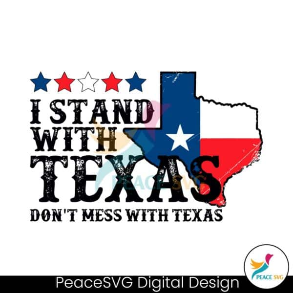 i-stand-with-texas-dont-mess-with-texas-svg